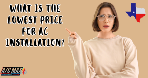 What Is the Lowest Price for AC Installation