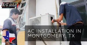 AC installation in montgomery tx