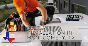 Best AC Installation in Montgomery, TX