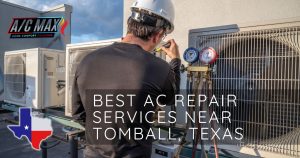 Best AC Repair Services Near Tomball, Texas