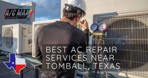 Best AC Repair Services Near Tomball, Texas
