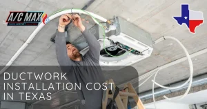 Ductwork Installation Cost in Texas
